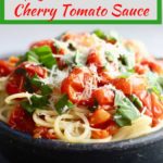 Spaghetti with Fresh Cherry Tomato Sauce Pinterest Pin