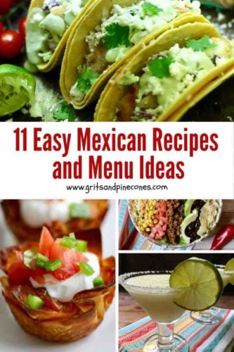 11 Easy Mexican Recipes and Menu Ideas - Grits and Pinecones