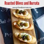 Pinterest pin for Bruschetta with Citrus Roasted Olives and Burrata.