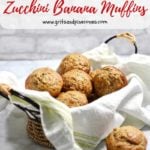 Pinterest pin for Zucchini Banana Muffins showing muffins in a basket lined with a white cloth napkin.