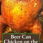 Pinterest pin for beer can chicken shows a whole chicken on a grill sitting on a beer can.