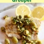 Pinterest pin showing pan-seared grouper topped with olives and capers.