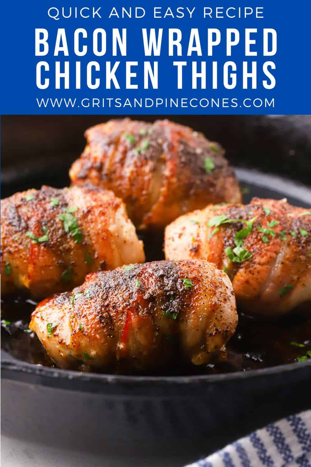 BaconWrapped Chicken Thighs Recipe with Rub Grits and Pinecones