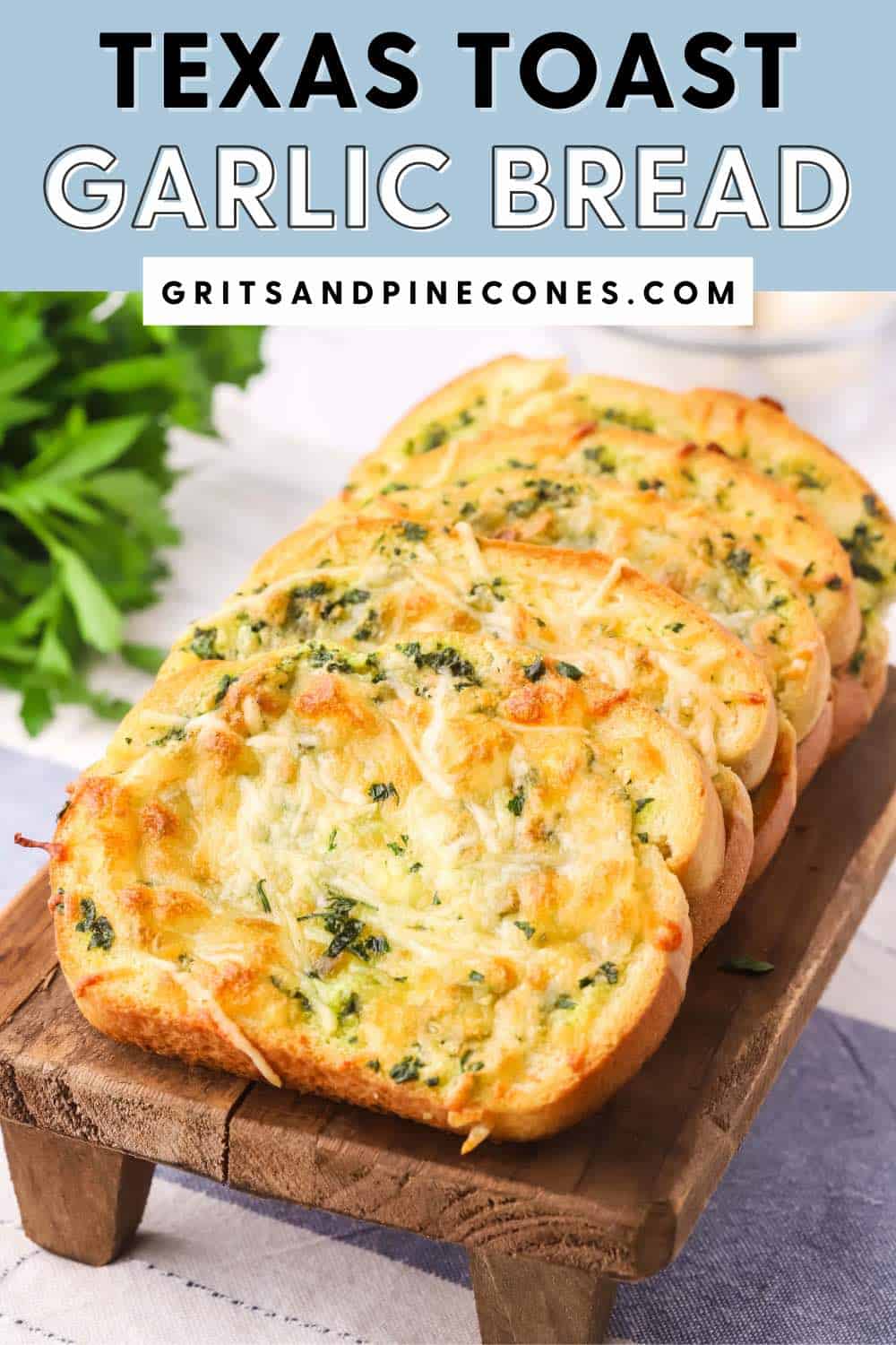 Easy Cheesy Texas Toast Garlic Bread Grits and Pinecones