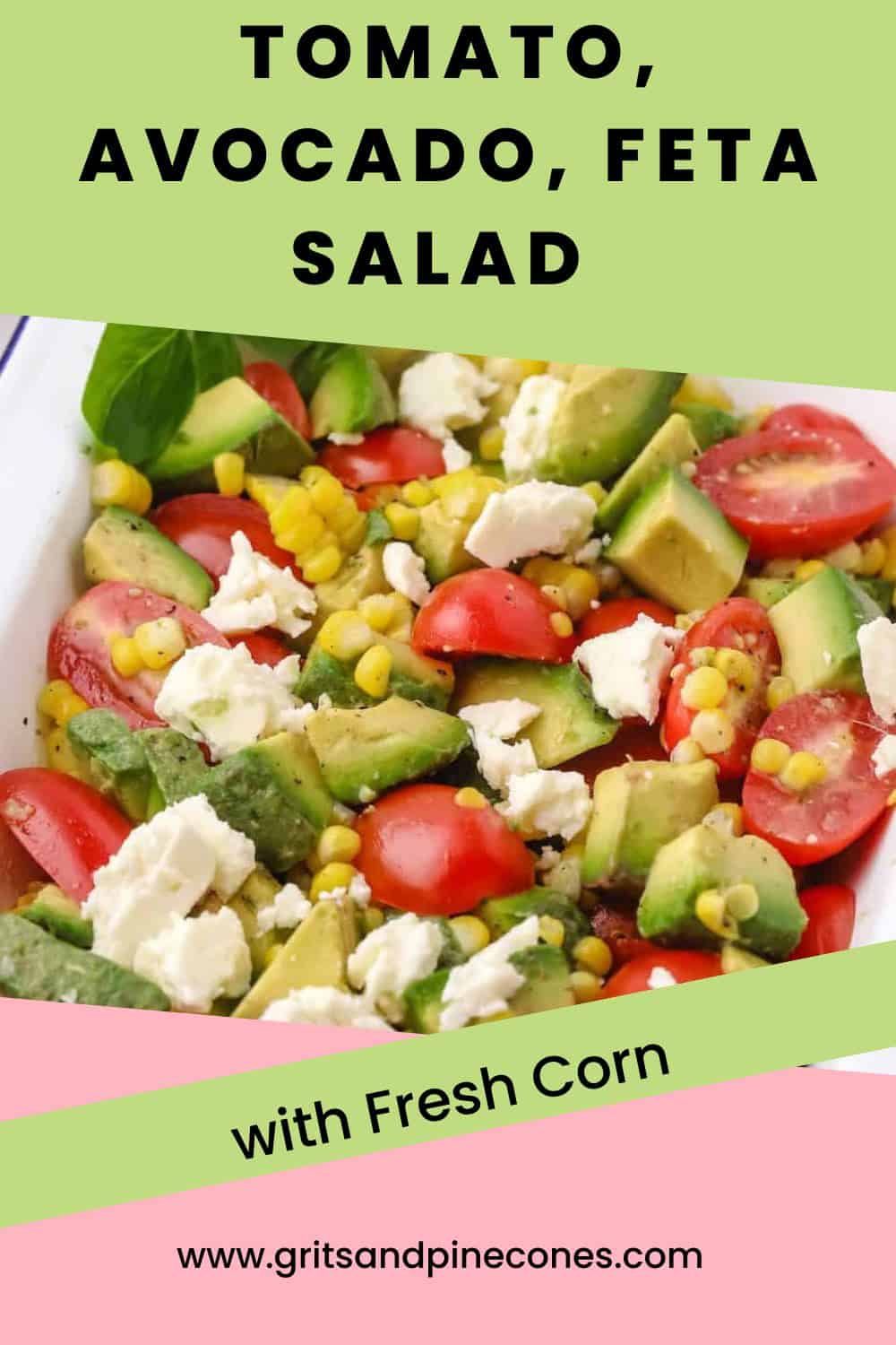 Tomato Avocado Feta Salad with Fresh Corn Grits and Pinecones