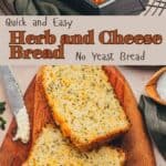 Pinterest pin showing a loaf of herb and cheese bread and the loaf sliced.
