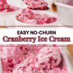 Pinterest pin showing two images of cranberry ice cream, one a scoop on a spoon, the other scoops on top of the ice cream.