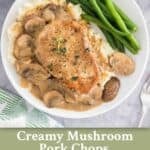 Pinterest pin showing a pork chop topped with mushroom pan sauce and green beans on a plate.